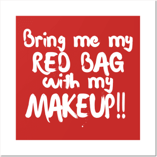 Bring Me My Red Bag With My MAKEUP!! 90 Day Fiance TV Quotes Posters and Art